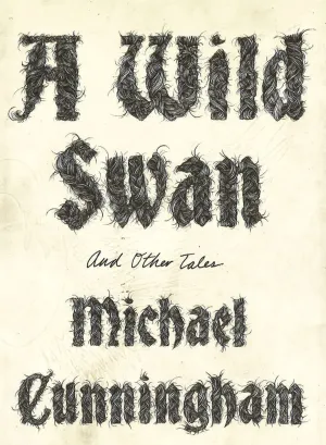 *A Wild Swan - And Other Tales