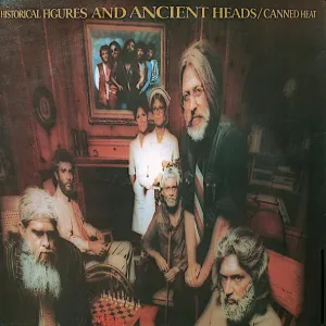 Canned Heat | Historical Figures and Ancient Heads | Album