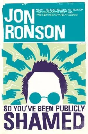 Jon Ronson: So You've Been Publicly Shamed [2015] hardback