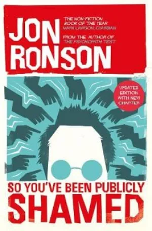 Jon Ronson: So You've Been Publicly Shamed [2015] paperback