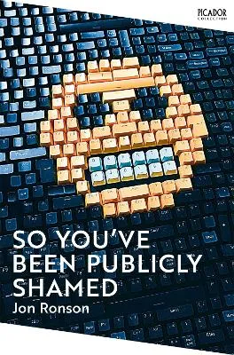 Jon Ronson: So You've Been Publicly Shamed [2022] paperback